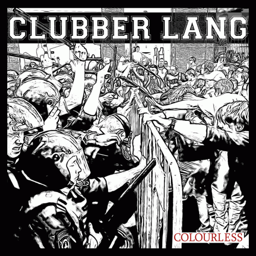 Clubber Lang : Colourless